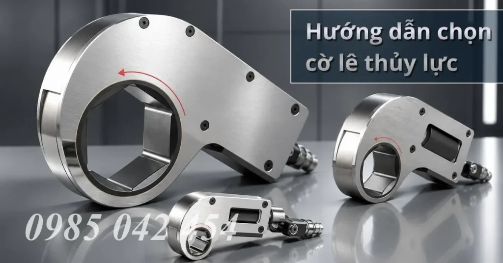 Hướng dẫn chọn cờ lê thủy lực